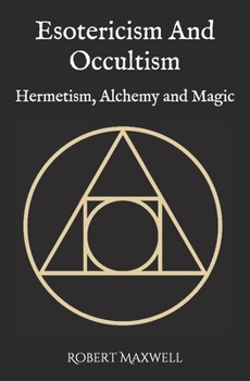 Paperback Esotericism And Occultism: Hermetism, Alchemy and Magic Book