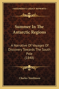 Paperback Summer In The Antarctic Regions: A Narrative Of Voyages Of Discovery Towards The South Pole (1848) Book