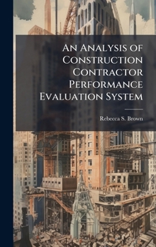 Hardcover An Analysis of Construction Contractor Performance Evaluation System Book