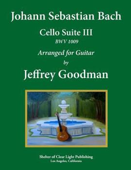Paperback Johann Sebastian Bach - Cello Suite III BWV 1009: Arranged for Guitar Book