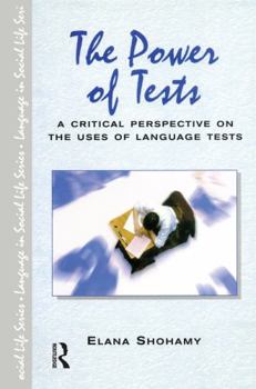 Hardcover The Power of Tests: A Critical Perspective on the Uses of Language Tests Book