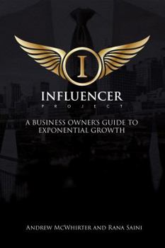 Paperback The Influencer Project: A Business Owner's Guide To Exponential Growth Book