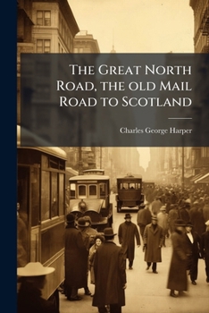 Paperback The Great North Road, the old Mail Road to Scotland Book
