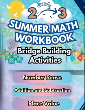 Summer Math Workbook 2-3 Grade Bridge Building Activities: 2nd to 3rd Grade Summer Essential Skills Practice Worksheets (Math Bridge Building Activities)