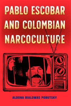 Paperback Pablo Escobar and Colombian Narcoculture Book