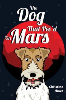 Hardcover The Dog That Peed on Mars Book