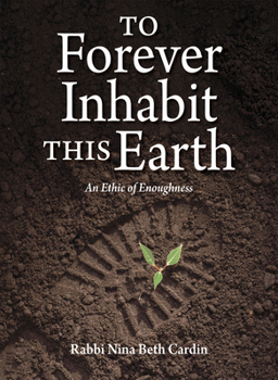 Hardcover To Forever Inhabit This Earth: An Ethic of Enoughness Book