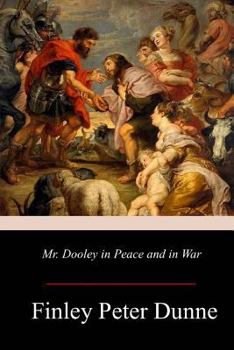 Paperback Mr. Dooley in Peace and in War Book