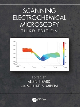 Scanning Electrochemical Microscopy (Monographs in Electroanalytical Chemistry and Electrochemistry Series)