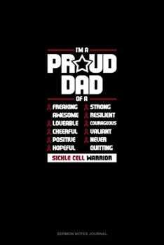 Paperback I'm A Proud Dad Of A Freaking Awesome, Loveable, Cheerful, Positive, Hopeful, Strong, Resilient, Courageous, Valiant, Never-Quitting Sickle Cell Warri Book