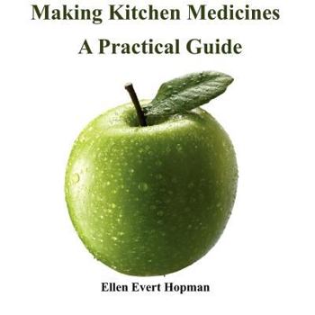 Paperback Making Kitchen Medicines, a Practical Guide Book