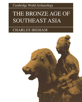 Paperback The Bronze Age of Southeast Asia Book