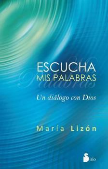 Paperback Escucha Mis Palabras: Un dialogo con dios = Listen to My Words [Spanish] Book