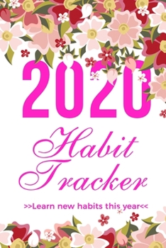 2020 habit tracker: Keep track of your habits and build new habits, new year habit tracker planner, productive habit planner, modern habit tracker | 6 ... tracker for school kids white and pink flower