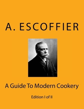 Paperback Escoffier: A Guide To Modern Cookery: Edition I of II Book