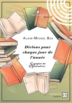 Paperback Dictons pour chaque jour de l'année & origine du calendrier [French] Book