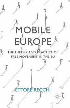 Paperback Mobile Europe: The Theory and Practice of Free Movement in the EU Book