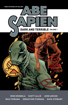 Abe Sapien: Dark and Terrible Volume 1 - Book  of the Abe Sapien (Single Issues)