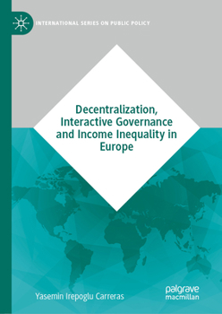 Hardcover Decentralization, Interactive Governance and Income Inequality in Europe Book