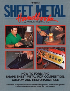 Paperback Sheet Metal Handbook: How to Form and Shape Sheet Metal for Competition, Custom and Restoration Use Book