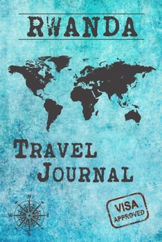 Rwanda Travel Journal: Notebook 120 Pages 6x9 Inches - Vacation Trip Planner Travel Diary Farewell Gift Holiday Planner