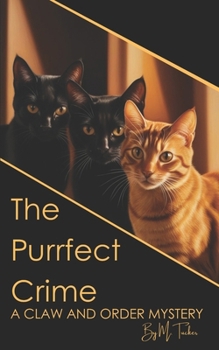 The Purrfect Crime: A Claw & Order Mystery (Claw & Order Series)