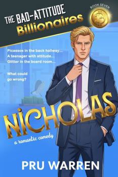 Paperback Nicholas: A Romantic Comedy (The Bad-Attitude Billionaires) Book