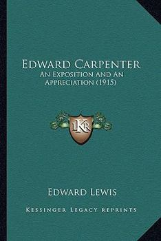 Paperback Edward Carpenter: An Exposition And An Appreciation (1915) Book