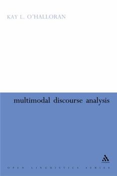 Multimodal Discourse Analysis: Systemic Functional Perspectives - Book  of the Open Linguistics