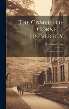 Hardcover The Campus of Cornell University; a Book of Views Book