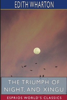 Paperback The Triumph of Night, and Xingu (Esprios Classics) Book