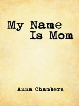 Paperback My Name Is Mom Book