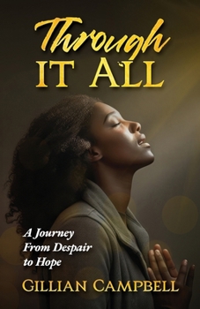 Paperback Through It All: A Journey from Despair to Hope Book