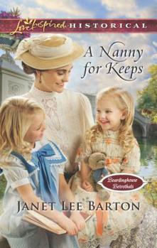 A Nanny for Keeps - Book #6 of the Boardinghouse Betrothals