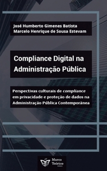 Paperback Compliance Digital na Administração Pública: Perspectivas culturais de compliance em privacidade e proteção de dados na Administração Pública Comtempo [Portuguese] Book