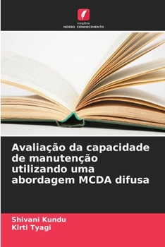 Paperback Avaliação da capacidade de manutenção utilizando uma abordagem MCDA difusa [Portuguese] Book