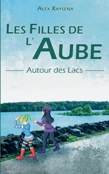 Paperback Les Filles de l'Aube - Autour des Lacs [French] Book