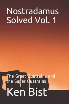 Paperback Nostradamus Solved: The Great Quatrains and the Super Quatrains Book