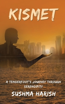 Paperback Kismet: A Tenderfoot's Journey Through Serendipity Book