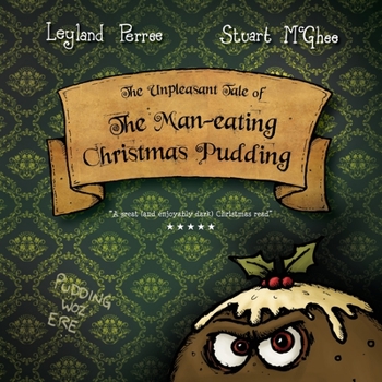 Paperback The Unpleasant Tale of the Man-eating Christmas Pudding Book