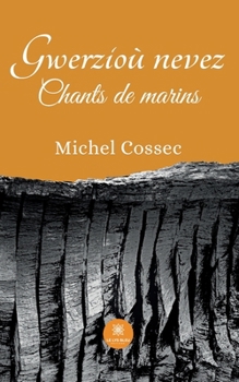 Gwerzioù nevez: Chants de marins