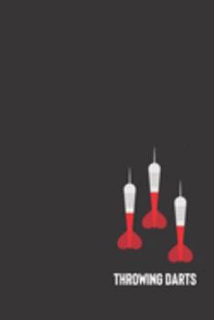 throwing darts: small lined Darts Notebook / Travel Journal to write in (6'' x 9'') 120 pages