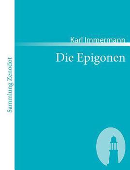 Paperback Die Epigonen: Familienmemoiren in neun Büchern 1823-1835 [German] Book