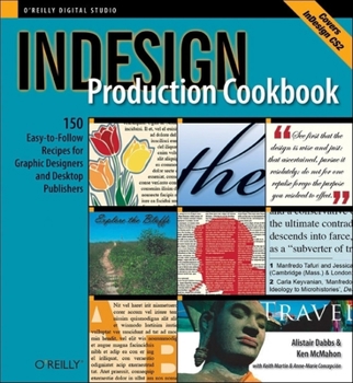 Paperback Indesign Production Cookbook: Easy-To-Follow Recipes for Desktop Publishers and Graphic Designers Book