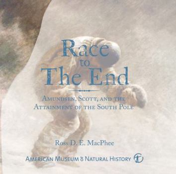 Hardcover Race to the End: Amundsen, Scott, and the Attainment of the South Pole Book