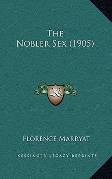 Paperback The Nobler Sex (1905) Book