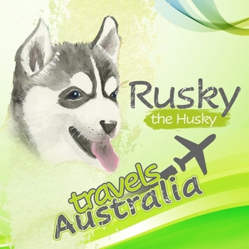 Paperback Rusky the Husky travels Australia Book