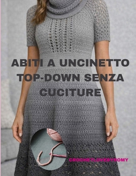 ABITI A UNCINETTO TOP-DOWN SENZA CUCITURE (Italian Edition)