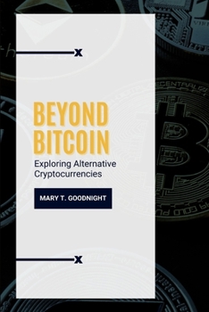 Paperback Beyond Bitcoin: Exploring Alternative Cryptocurrencies Book