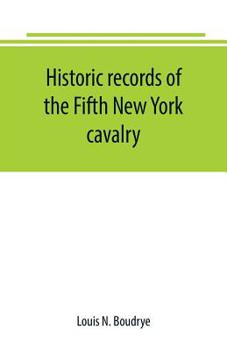 Paperback Historic records of the Fifth New York cavalry Book